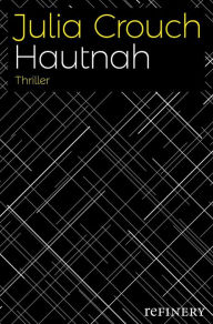 Hautnah: Thriller Julia Crouch Author