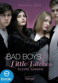 Bad Boys and Little Bitches: Kleine Sünden Andreas Götz Author