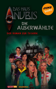 Das Haus Anubis - Band 4: Die Auserwählte: Der Roman zur TV-Serie Das Haus Anubis Author