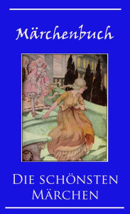 Märchenbuch: Die schönsten Märchen für Kinder und Erwachsene - illustrierte Ausgabe Hans Christian Andersen Author