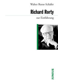 Richard Rorty zur EinfÃ¼hrung Walter Reese-SchÃ¤fer Author