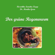 Der grÃ¼ne Regenwurm Dr. Monika Germ Author