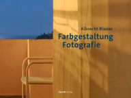 Farbgestaltung Fotografie Albrecht Rissler Author