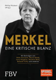 Merkel: Eine kritische Bilanz Philip Plickert Author