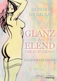 Glanz und Elend der Kurtisanen: Illustrierte Erotik 3 - Honore de Balzac