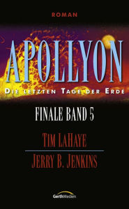 Apollyon: Die letzten Tage der Erde Jerry B. Jenkins Author