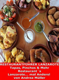 RestaurantfÃ¼hrer Lanzarote (Tapas, Pinchos & Mehr) Andrea MÃ¼ller Author