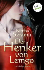 Der Henker von Lemgo: Historischer Roman Bettina Szrama Author