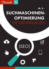 Suchmaschinenoptimierung - Die Grundlagen (seo) M. S. Author