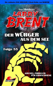 Dan Shocker's LARRY BRENT 55: Der Würger aus dem See Dan Shocker Author