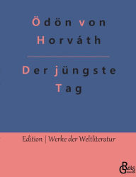 Der jüngste Tag Ödön von Horváth Author