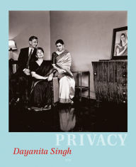 Dayanita Singh: Privacy Dayanita Singh Photographer