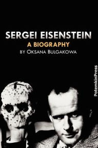 Sergei Eisenstein: A Biography Oksana Bulgakowa Author