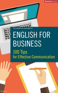 ENGLISH FOR BUSINESS: 100 Tips for Effective Communication - Ian McMaster