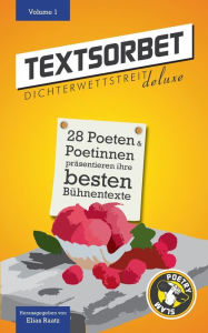 Textsorbet - Volume 1: Die Dichterwettstreit deluxe Anthologie Philipp Stroh Author