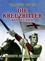 Die Kreuzritter Band I und II Henryk Sienkiewicz Author