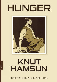 Knut Hamsun: Hunger (Deutsche Ausgabe) Knut Hamsun Author