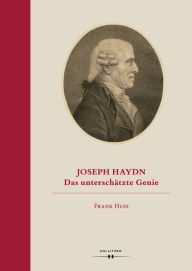 Joseph Haydn: Das unterschätzte Genie Frank Huss Author