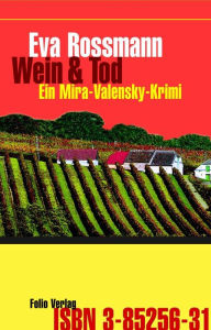 Wein und Tod: Ein Mira-Valensky-Krimi Eva Rossmann Author