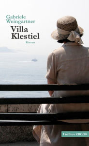 Villa Klestiel: Roman Gabriele Weingartner Author