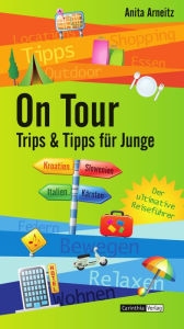 On Tour: Trips & Tipps fÃ¼r Junge Anita Arneitz Author