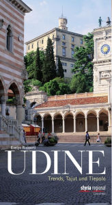 Udine: Trends, Tajut und Tiepolo Evelyn Rupperti Author