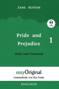 Pride and Prejudice / Stolz und Vorurteil - Teil 1 (mit Audio) - Lesemethode von Ilya Frank: UngekÃ¼rzter Originaltext Jane Austen Author
