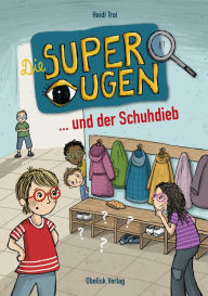 Die Superaugen ... und der Schuhdieb Heidi Troi Author