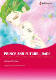 PRINCE AND FUTURE... DAD?: Harlequin comics Christine Rimmer Author