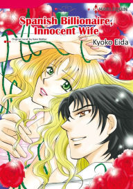 SPANISH BILLIONAIRE, INNOCENT WIFE: Harlequin comics Kate Walker Author