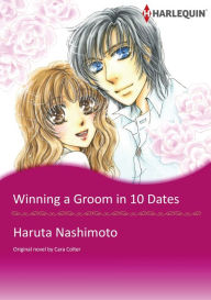 WINNING A GROOM IN 10 DATES: Harlequin comics Cara Colter Author