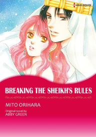 BREAKING THE SHEIKH'S RULES: Harlequin comics Abby Green Author