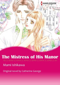 THE MISTRESS OF HIS MANOR: Harlequin comics Catherine George Author