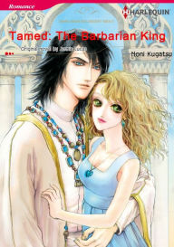 TAMED: THE BARBARIAN KING: Harlequin comics Jennie Lucas Author