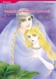 SCANDAL: HIS MAJESTY'S LOVE-CHILD: Harlequin comics Annie West Author