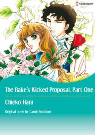 THE RAKE'S WICKED PROPOSAL 1: Harlequin comics Carole Mortimer Author