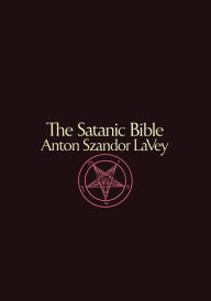 The Satanic Bible Anton Szandor LaVey Anton Szandor LaVey Author