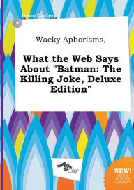 Wacky Aphorisms, What the Web Says About 