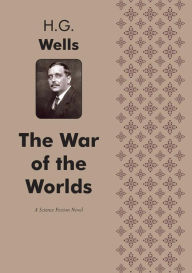 The War of the Worlds A Science fiction novel H. G. Wells Author