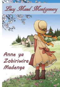 Anne ya Zobiriwira: Anne of Green Gables, Chichewa edition Lucy Maud Montgomery Author