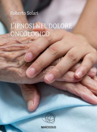L ' ipnosi nel dolore oncologico Roberto Solari Author