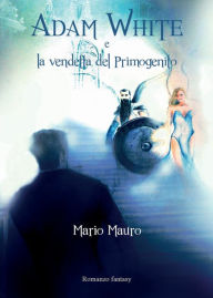 Adam White e la vendetta del Primogenito Mario Mauro Author