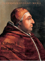 Borgia - Roman einer Familie Klabund Author
