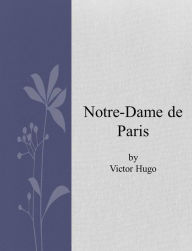 Notre-Dame de Paris Victor Hugo Author