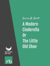 Shoes and Stockings - A Modern Cinderella Or, The Little Old Shoe (Audio-eBook)