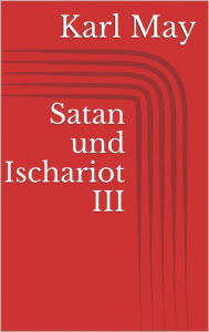 Satan und Ischariot III Karl May Author