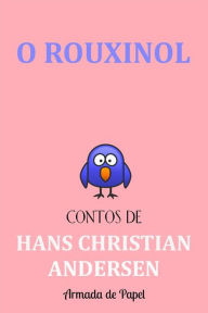 O Rouxinol Hans Christian Andersen Author