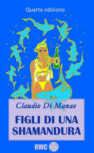 Figli di una... shamandura Claudio Di Manao Author