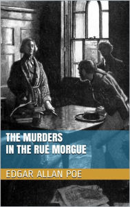 The Murders in the Rue Morgue Edgar Allan Poe Author