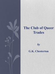 The Club of Queer Trades G. K. Chesterton Author